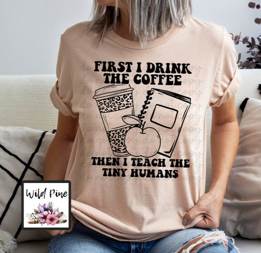 First I drink the Coffee