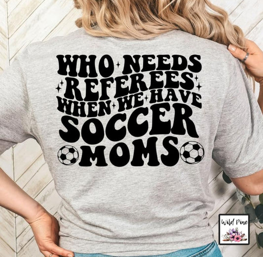 WHO NEEDS REFEREES WHEN WE HAVE SOCCER MOMS