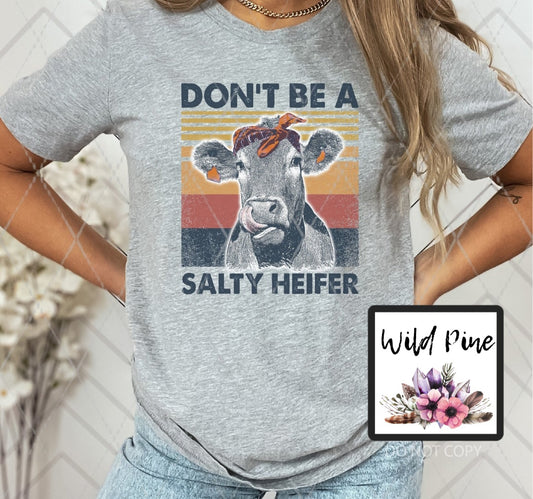 Don't Be A Salty Heifer