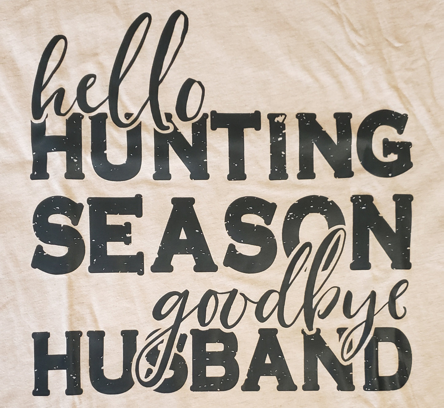 Hello Hunting Season Goodbye Husband